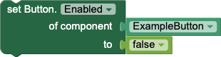 Setter block to set the Enabled property of a button called ExampleButton to false